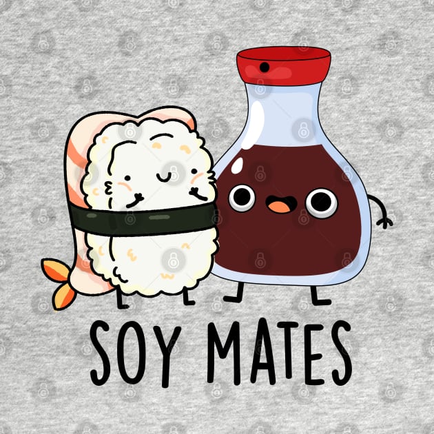 Soy Mates Cute Soy Sauce Pun by punnybone